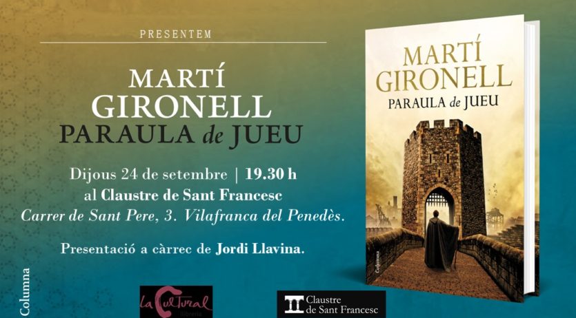 Martí Gironell presentarà dijous a Vilafranca la novel·la “Paraula de jueu”