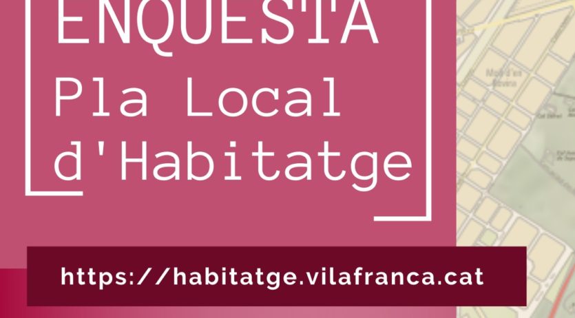 Fins al 30 de novembre es pot participar en l’enquesta del Pla Local d’Habitatge de Vilafranca