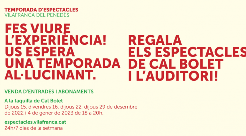Aquestes festes, regala espectacles del teatre Cal Bolet i de l’Auditori de Vilafranca
