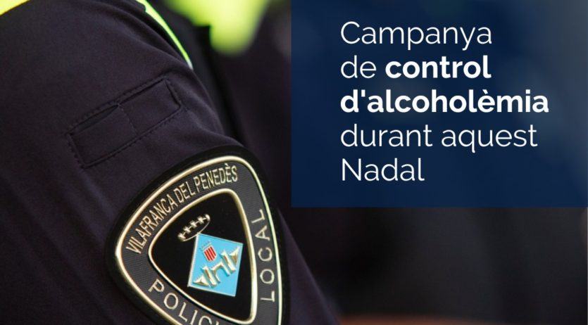 La Policia Local de Vilafranca farà controls d’alcoholèmia del 15 al 23 de desembre