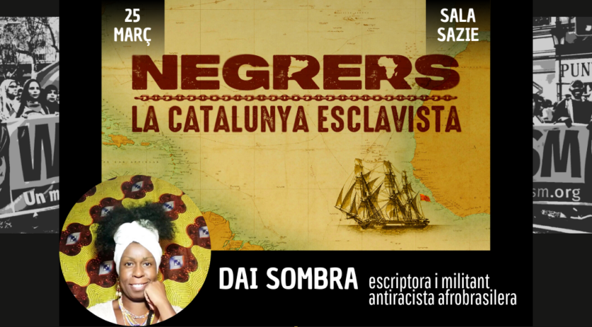 ‘Negrers: La Catalunya esclavista’ i xerrada de l’activista Dai Sombra Aisha